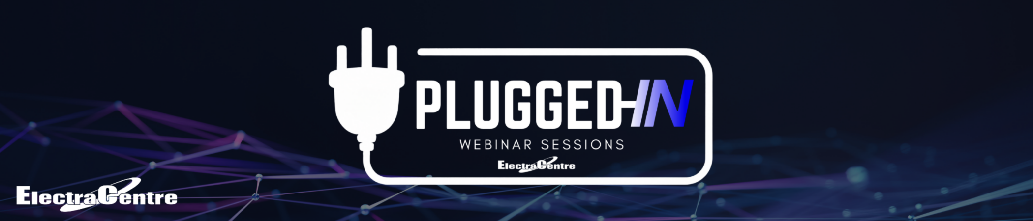 Plugged In webinar sessions from ElectraCentre